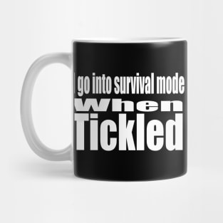 I Go Into Survival Mode Mug